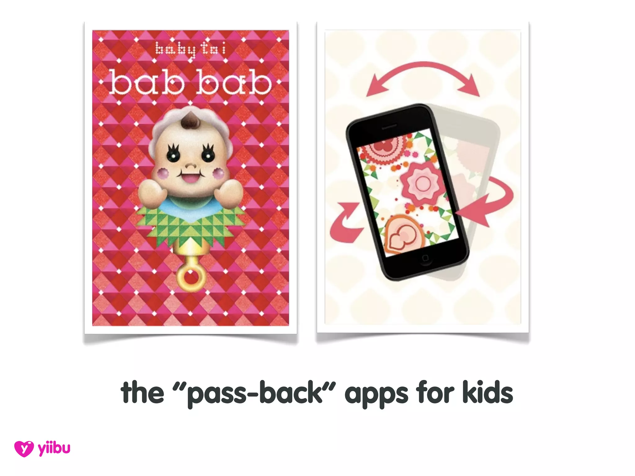 the “pass-back” apps for kids
 