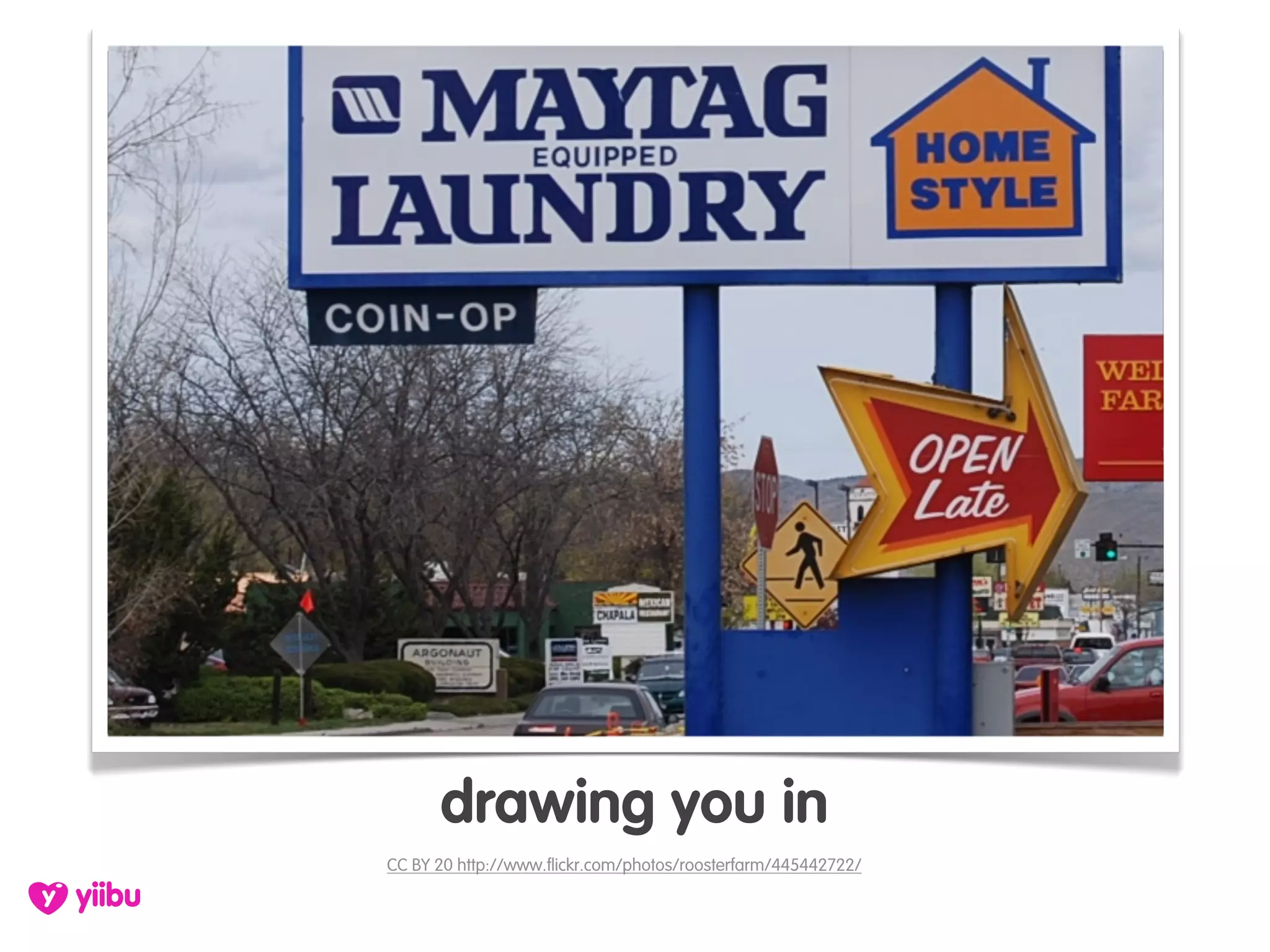 drawing you in
CC BY 20 http://www.flickr.com/photos/roosterfarm/445442722/
 