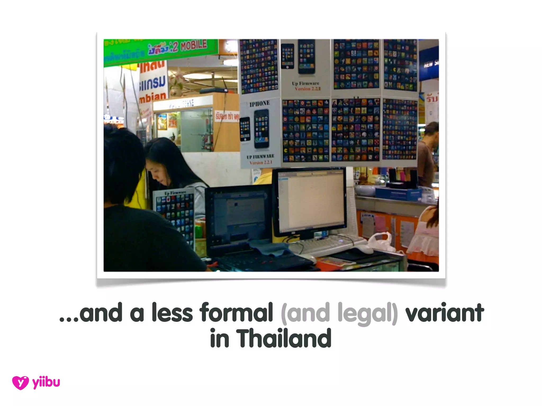 ...and a less formal (and legal) variant
               in Thailand
 
