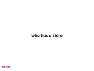who has a store
 