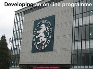 Developing  an on-line programme 