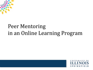 Peer Mentoring
in an Online Learning Program
 