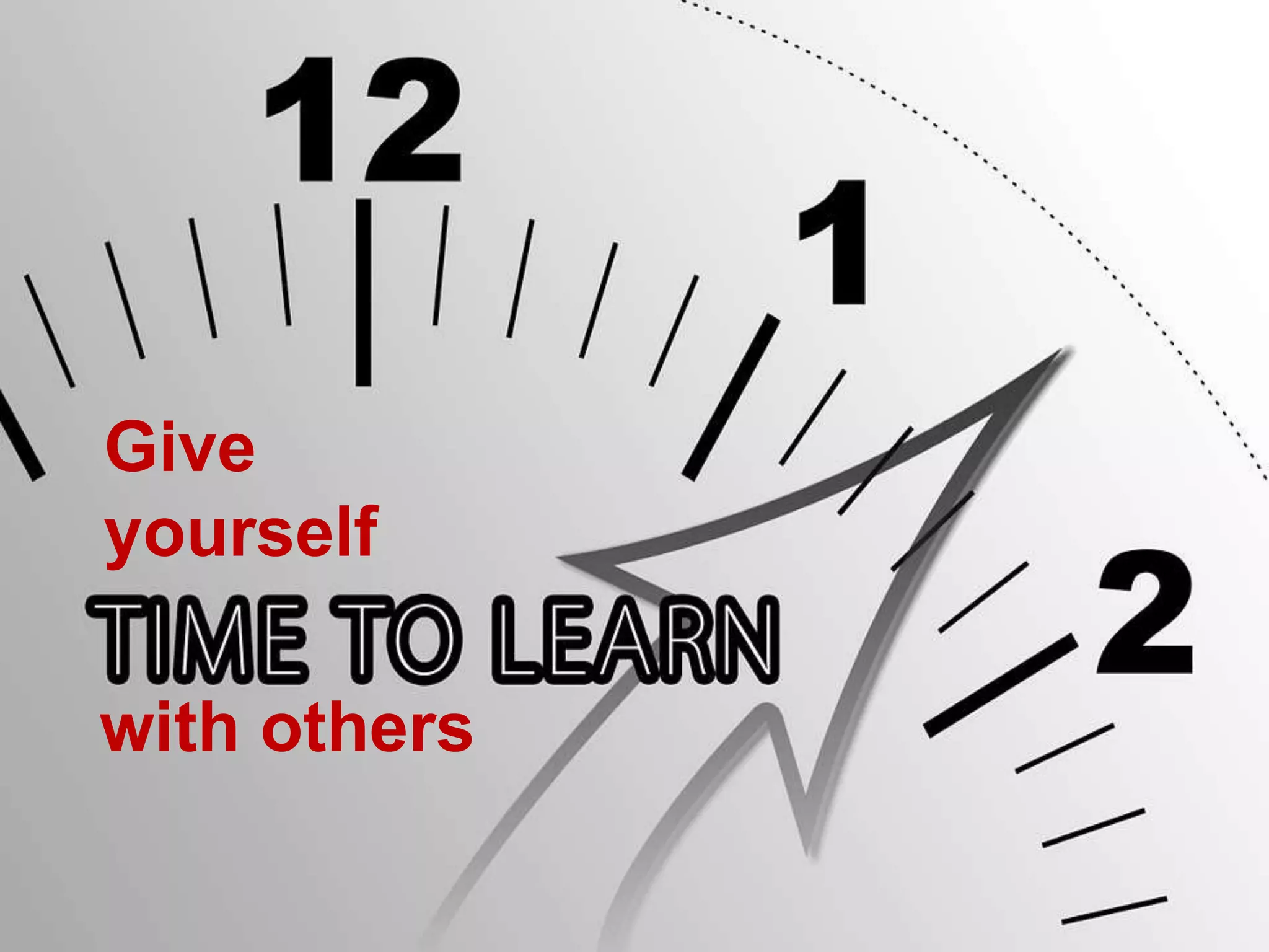 Give
yourself
with others
 