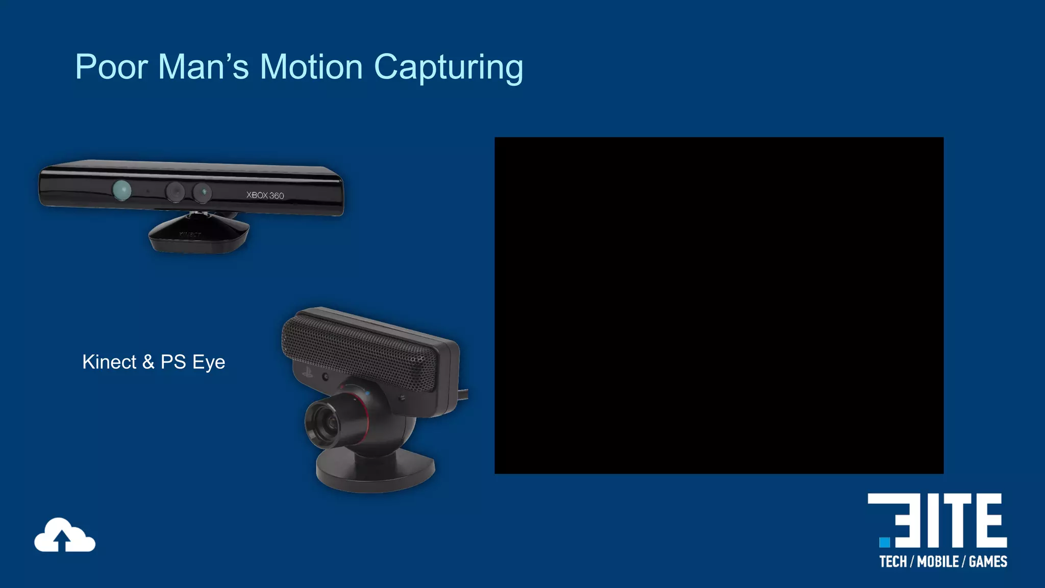 Poor Man’s Motion Capturing

Kinect & PS Eye

 