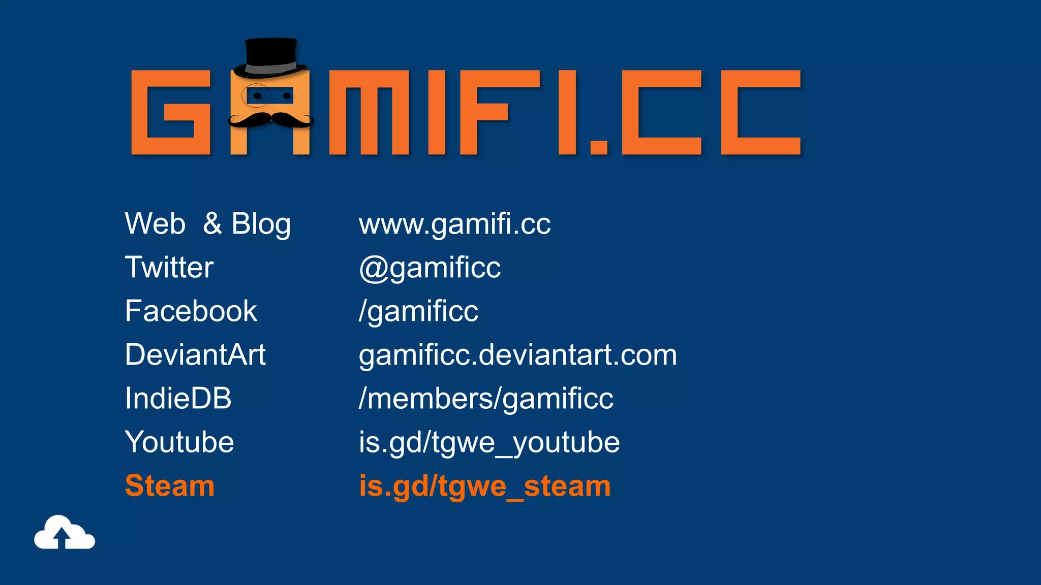 Web & Blog
Twitter
Facebook
DeviantArt
IndieDB
Youtube
Steam

www.gamifi.cc
@gamificc
/gamificc
gamificc.deviantart.com
/members/gamificc
is.gd/tgwe_youtube
is.gd/tgwe_steam

 