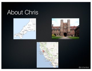 @crichardson 
About Chris 
 
