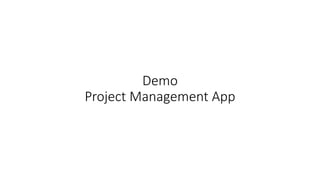 Demo 
Project Management App 
 