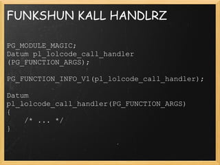 Developing A Procedural Language For Postgre Sql