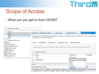 Scope of Access
• What can you get to from CSOM?
 