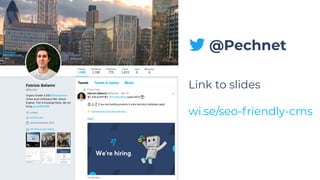 @Pechnet
Link to slides
wi.se/seo-friendly-cms
 