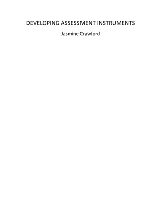 DEVELOPING ASSESSMENT INSTRUMENTS
Jasmine Crawford
 
