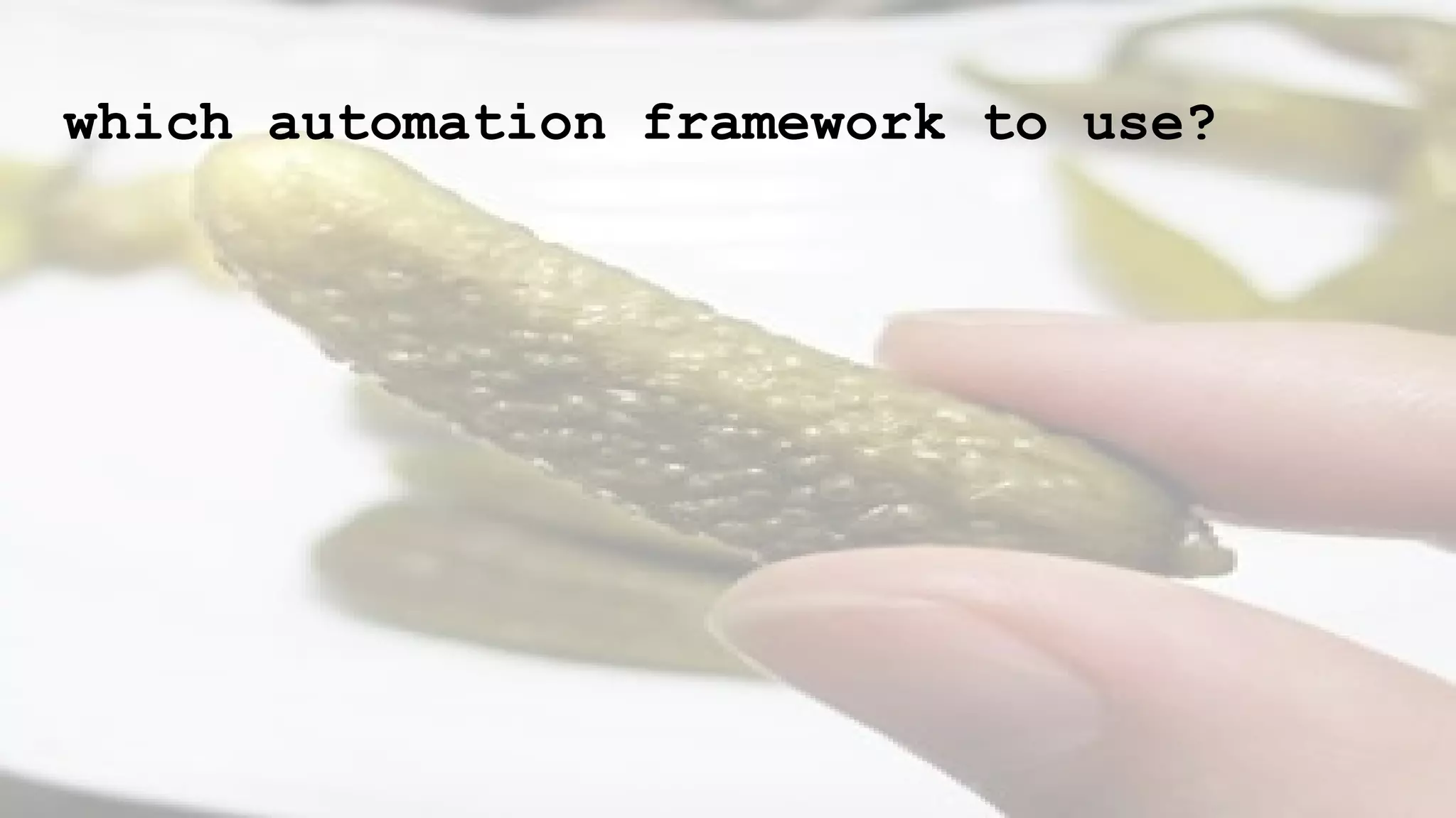 which automation framework to use?
 
