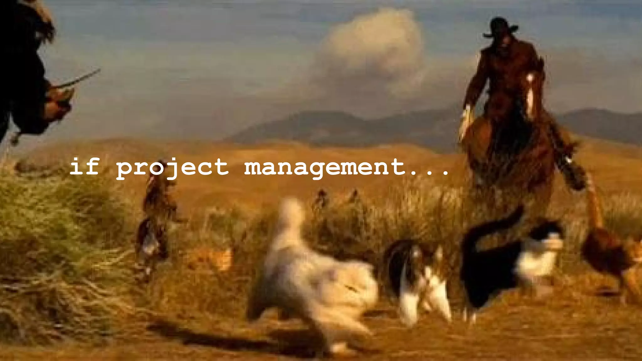 if project management...
 