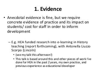 1. Evidence
• Anecdotal evidence is fine, but we require
concrete evidence of practice and its impact on
students/ cost fo...