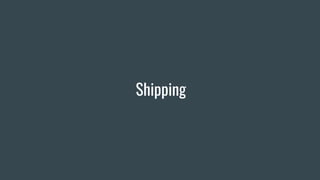 Shipping
 
