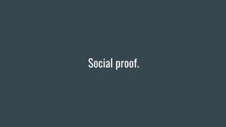 Social proof.
 
