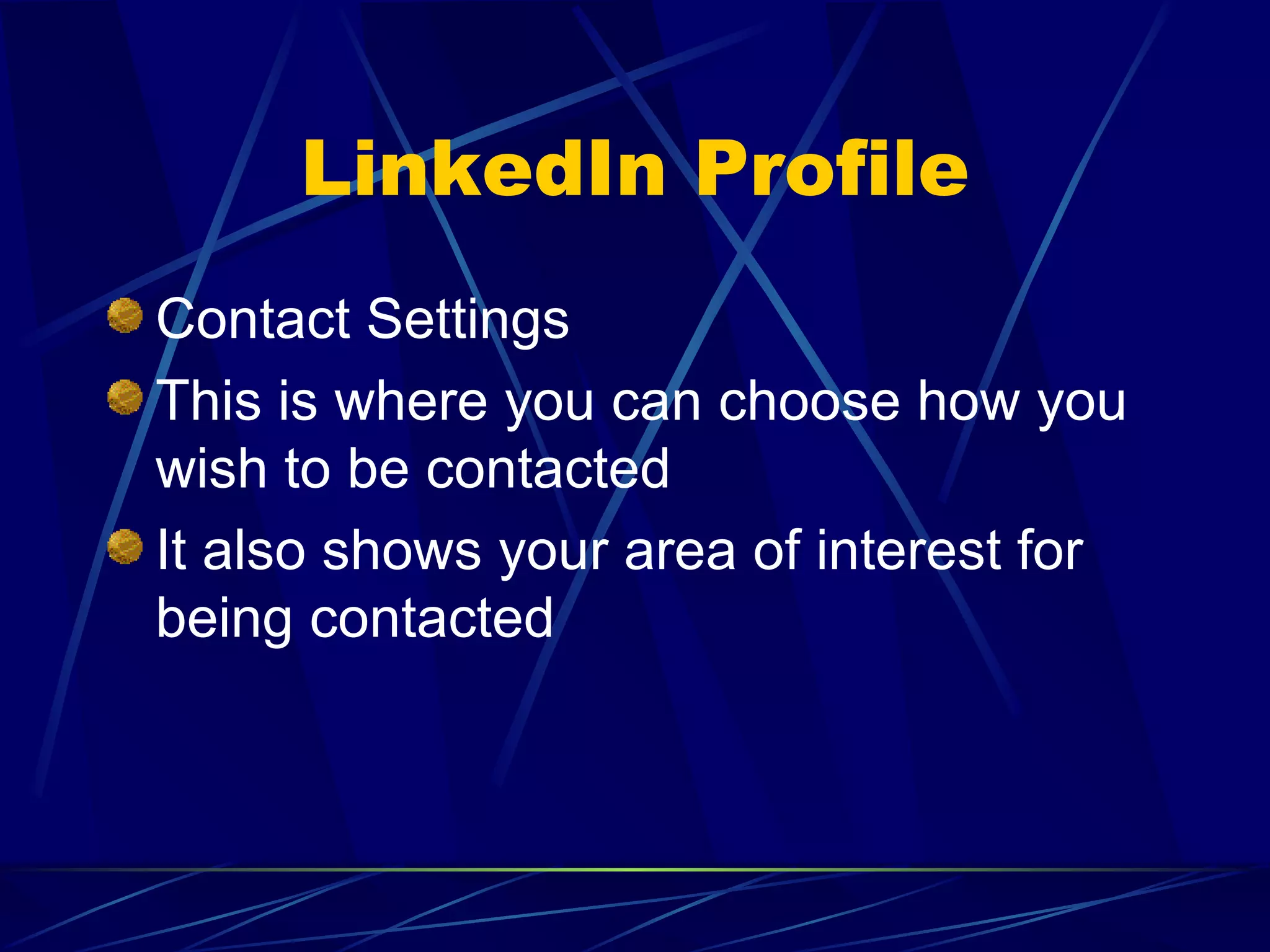 LinkedIn Profile Contact Settings This is where you can choose how you wish to be contacted It also shows your area of interest for being contacted 