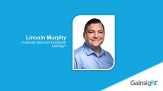Should you Charge for Customer Success?
Omid Razavi
Lincoln Murphy
Customer Success Evangelist
Gainsight
 