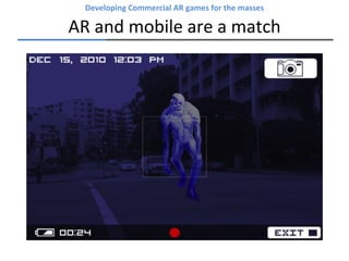 Developing commercial AR games for the masses