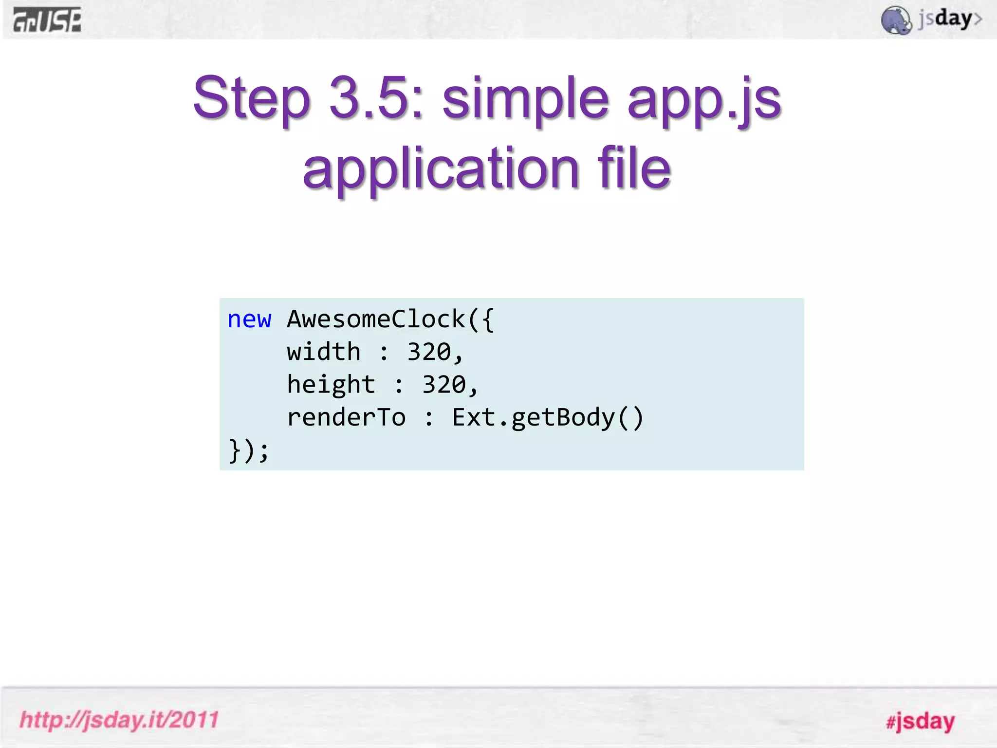 Instantiating your classvar foo = Ext.create('MyClass', {// Config properties}); // Or just use classic ’new’var bar = new MyClass({// Config properties});