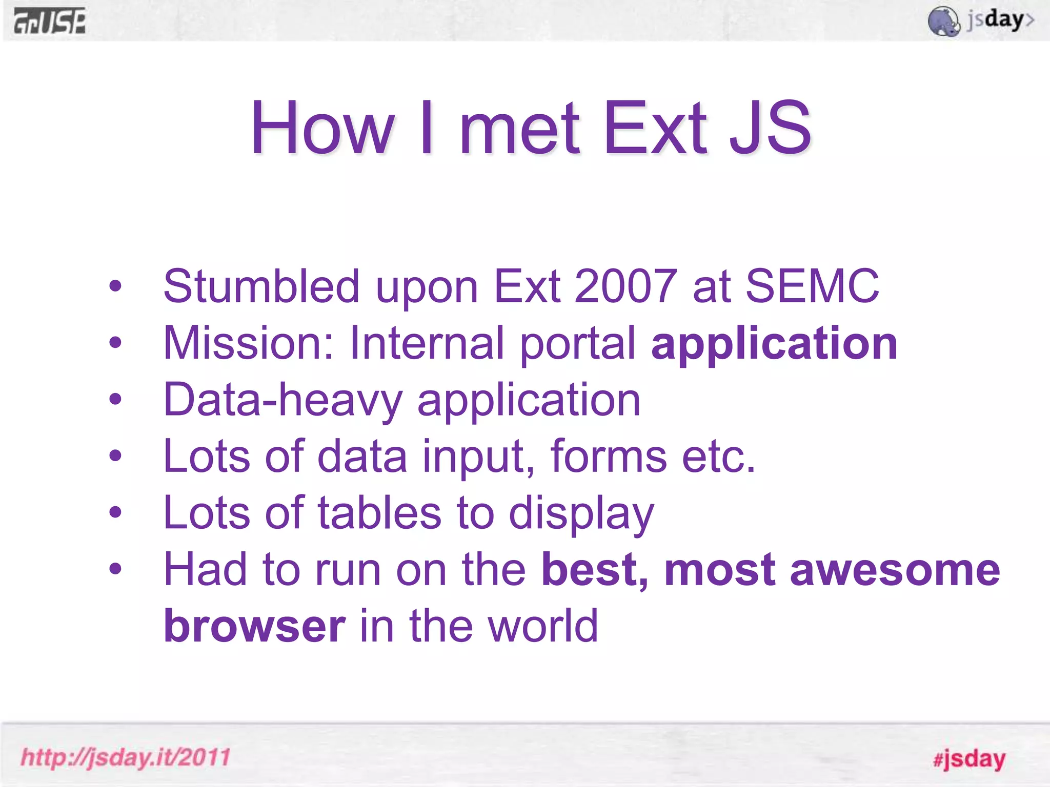 How I met Ext JSStumbled upon Ext 2007 at SEMC