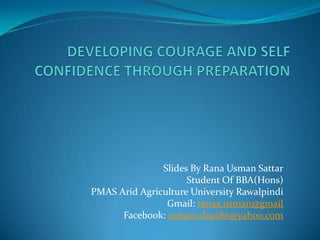 Slides By Rana Usman Sattar
                     Student Of BBA(Hons)
PMAS Arid Agriculture University Rawalpindi
                Gmail: ranaa.usman@gmail
      Facebook: usman.shan86@yahoo.com
 