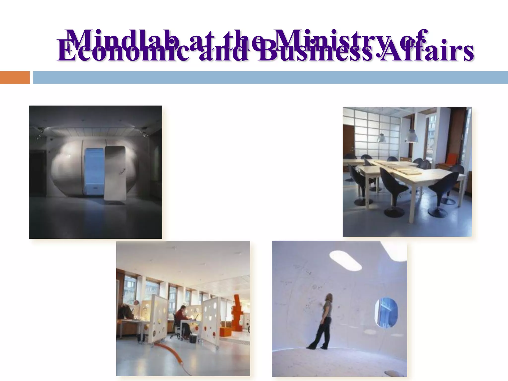 Mindlab at the Ministry ofEconomic and Business Affairs
 