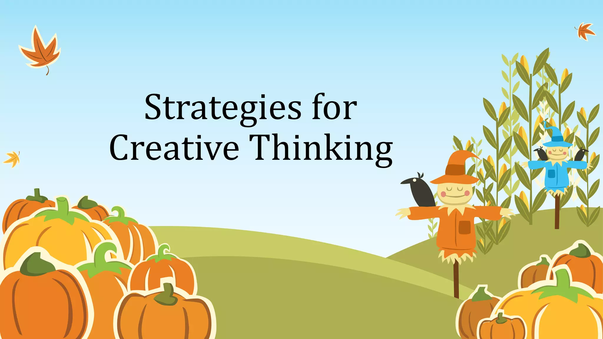 Strategies for
Creative Thinking
 