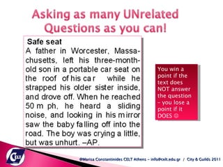 @Marisa Constantinides CELT Athens - info@celt.edu.gr  /  City & Guilds 2011 You win a point if the text does NOT answer the question – you lose a point if it DOES     