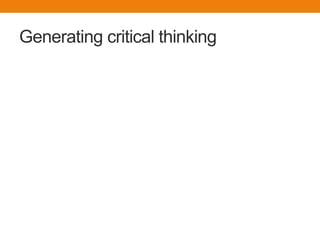 Generating critical thinking
 