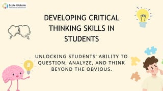 Developing Critical Thinking Skills in Students. | PPTX
