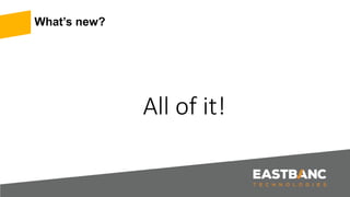 What’s new?
All of it!
 