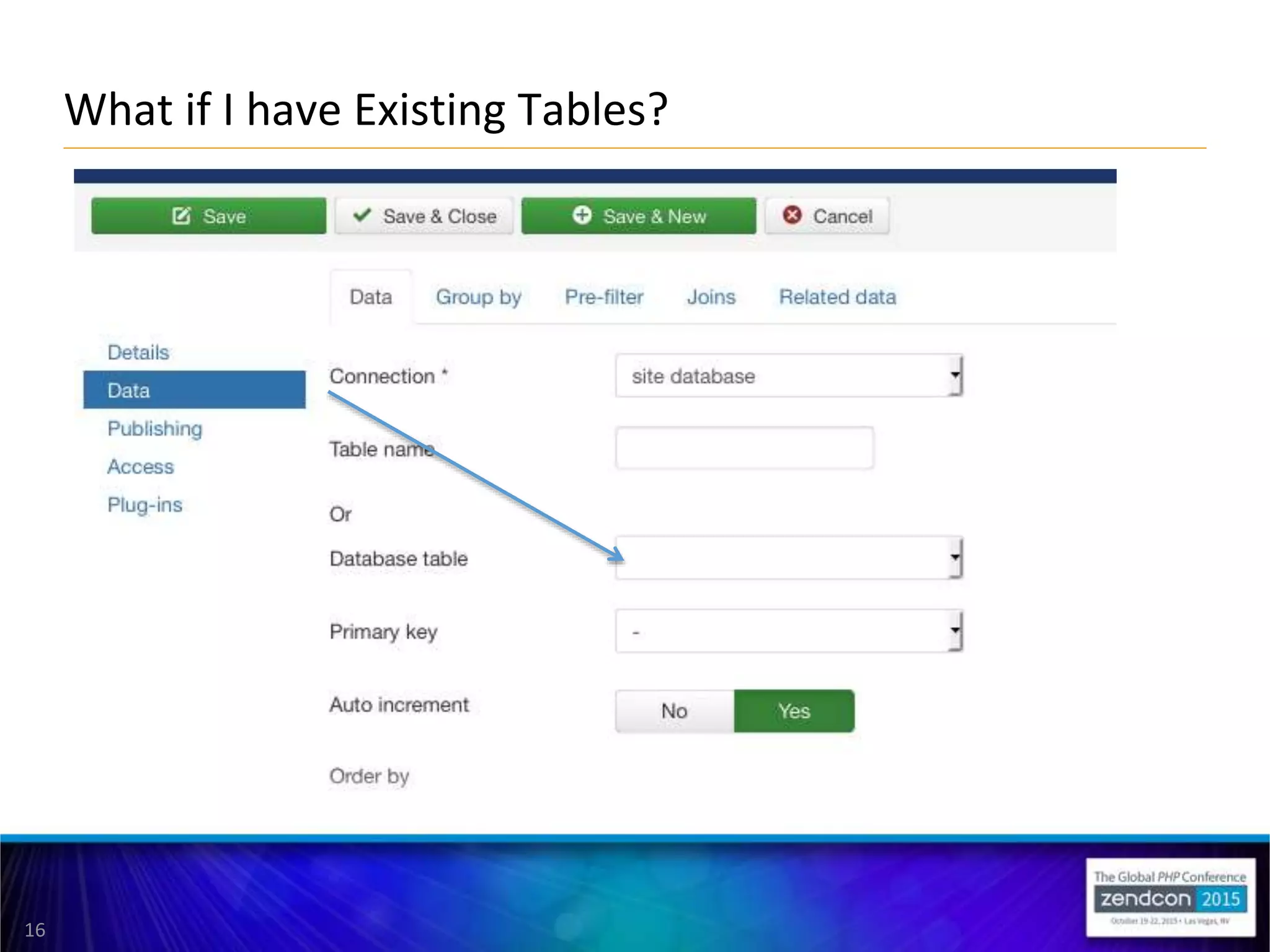 16
What if I have Existing Tables?
 