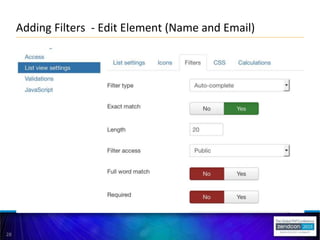 28
Adding Filters - Edit Element (Name and Email)
 