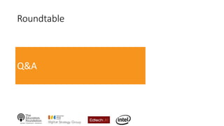 Roundtable
Q&A
 