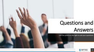 Questions and
Answers
Use the panel on the right to ask your questions
28
 