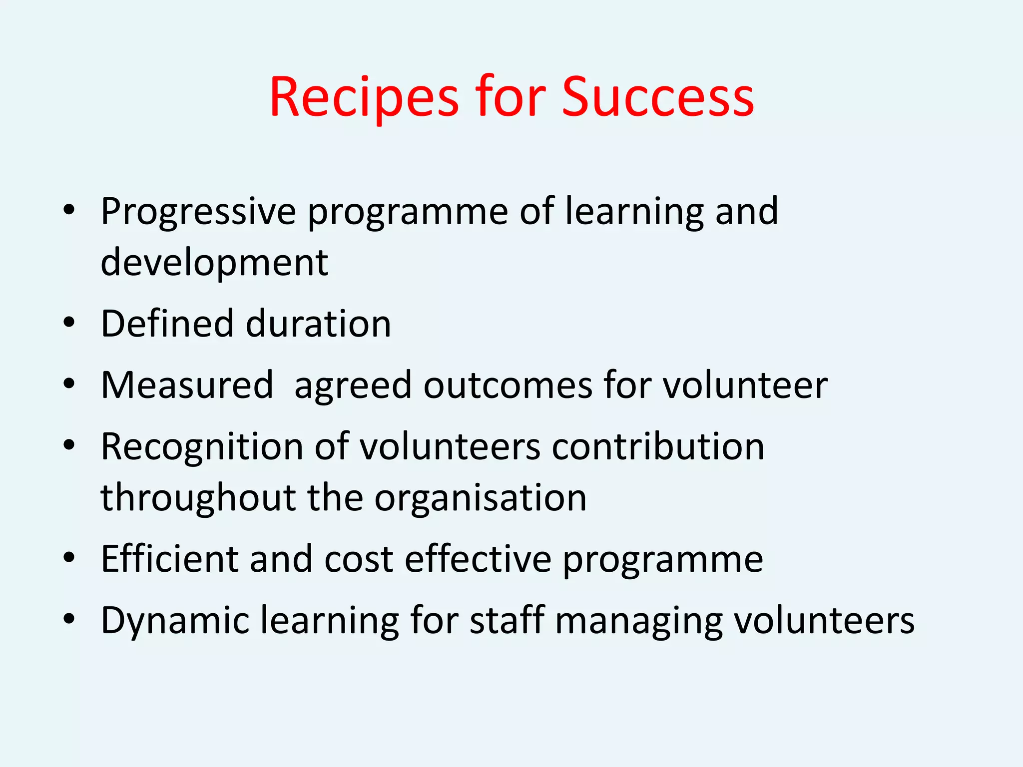 WhenInternal organisational arrangements are in placeTraining of paid staff, volunteers, trusteesSupport and supervision arrangements in place for staff and volunteersPlacements are risk assessed Monitoring and evaluation mechanisms are agreed 