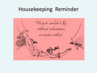 Housekeeping  Reminder 