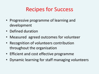 WhenInternal organisational arrangements are in placeTraining of paid staff, volunteers, trusteesSupport and supervision arrangements in place for staff and volunteersPlacements are risk assessed Monitoring and evaluation mechanisms are agreed 