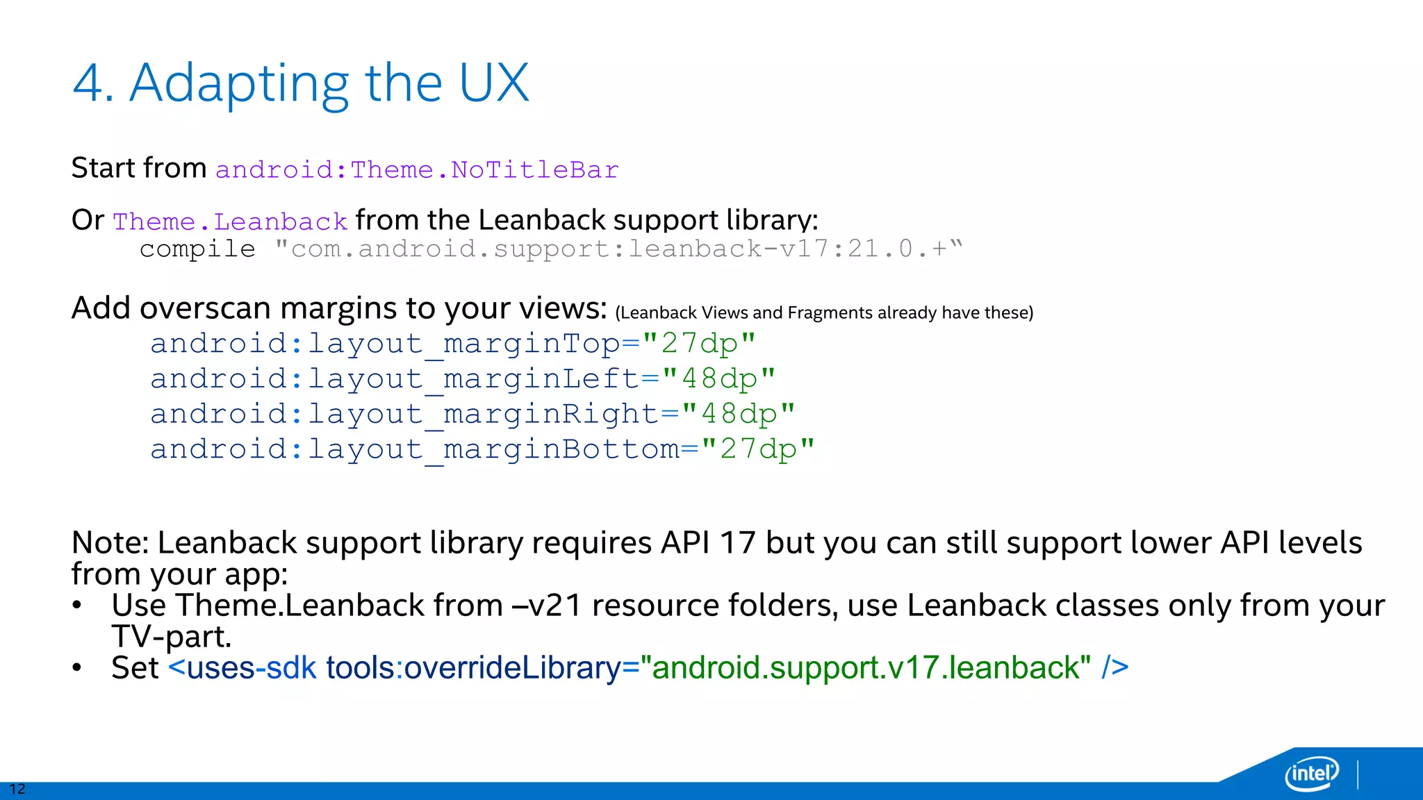 15
2. The Banner
<activity or <application
…
android:banner="@drawable/ic_banner"
…
>
• Include the localized name of your application
• No transparency
• Size:160x90dp -> 320x180px in drawable-xhdpi
 