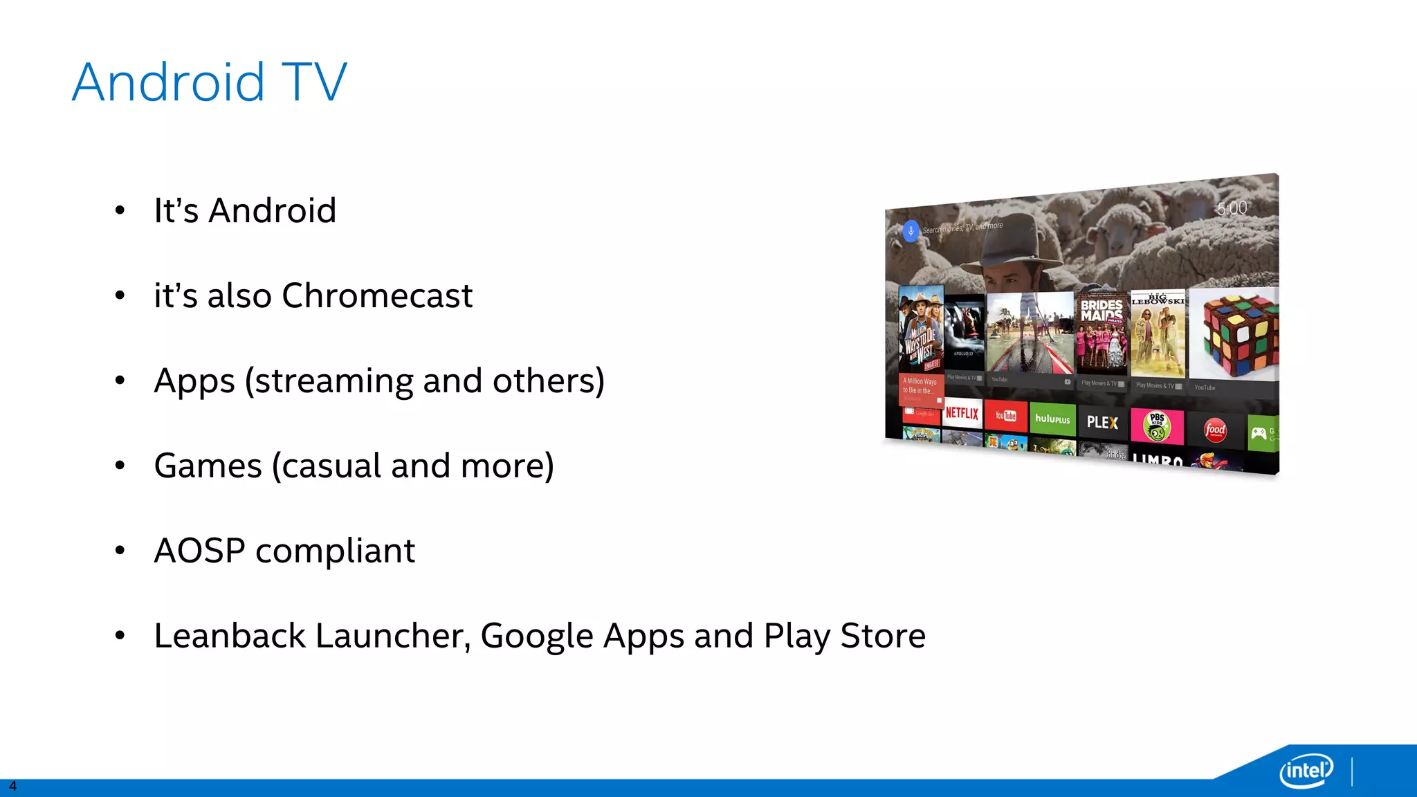 6
Android TV and the Nexus Player
• It’s Android
• it’s also Chromecast
• Apps (streaming and others)
• Games (casual and more)
• AOSP compliant
• Leanback Launcher, Google Apps and Play Store
Android TV
 
