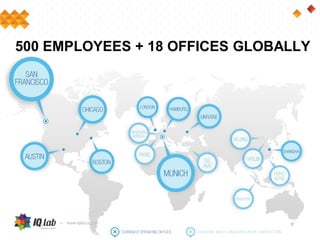 500 EMPLOYEES + 18 OFFICES GLOBALLY
 