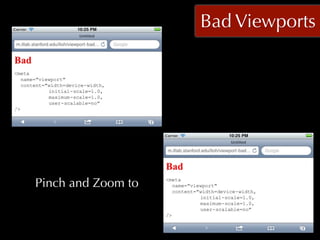 Bad Viewports




Pinch and Zoom to
 