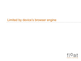 Limited by device’s browser engine