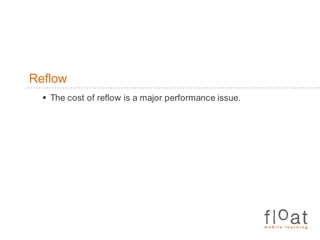 ReflowThe cost of reflow is a major performance issue.
