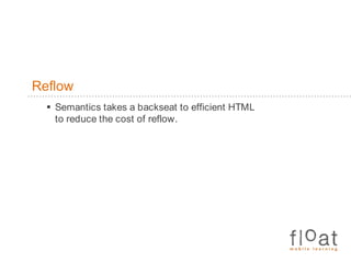 ReflowSemantics takes a backseat to efficient HTML to reduce the cost of reflow.