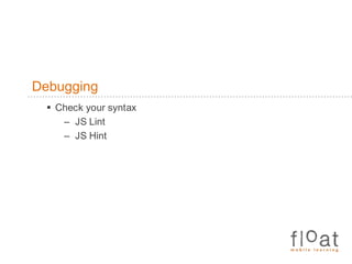DebuggingCheck your syntaxJS LintJS Hint