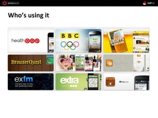 Who’s	
  using	
  it	
  
 