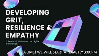 DEVELOPING GRIT, RESILIENCE AND EMPATHY | PPTX