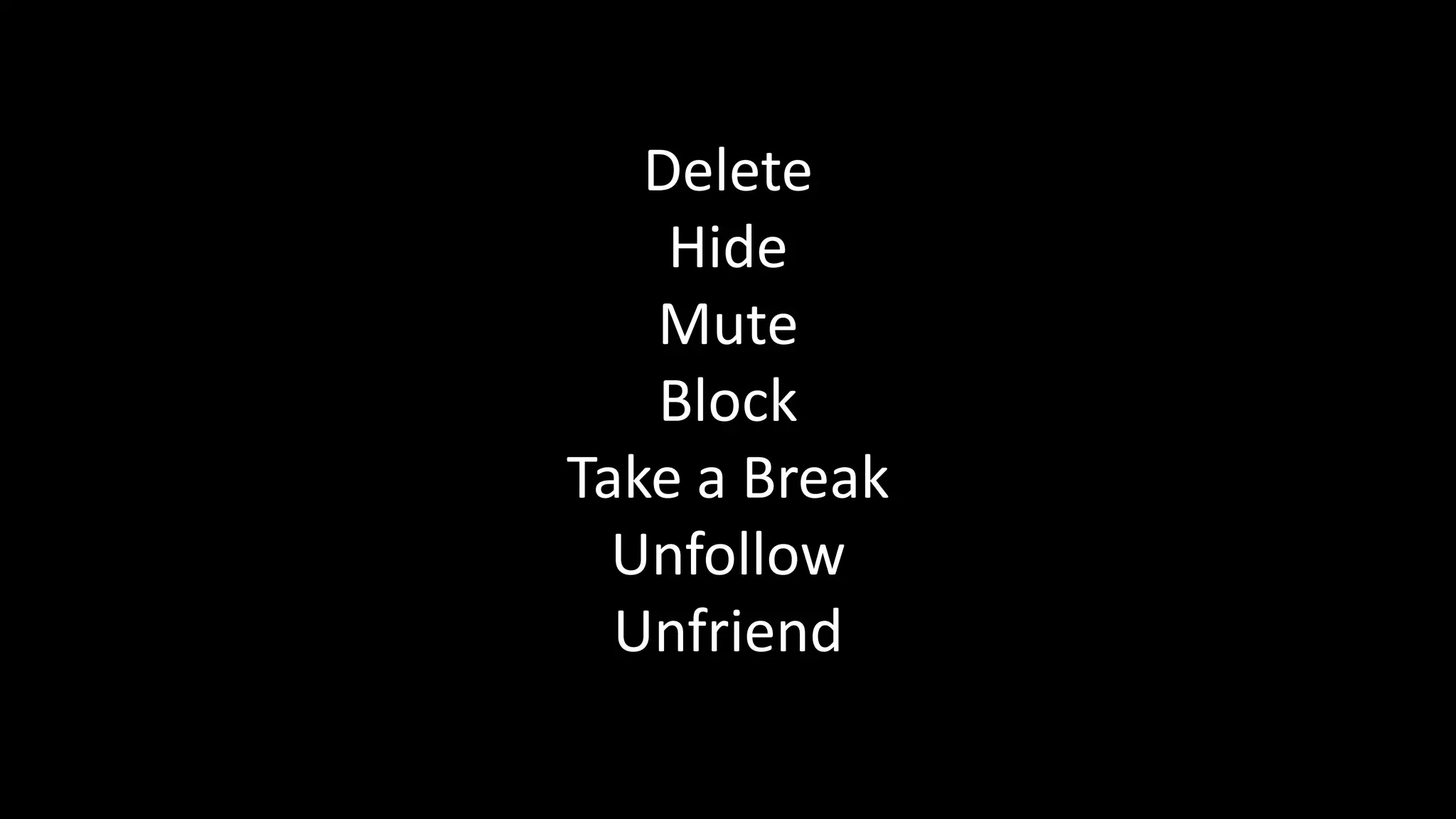 Delete
Hide
Mute
Block
Take a Break
Unfollow
Unfriend
 